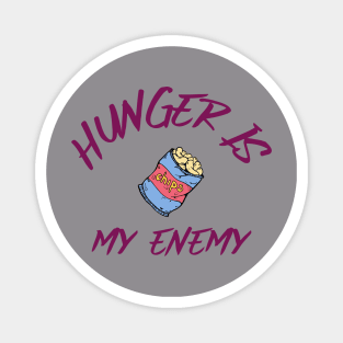 Hunger is my enemy Magnet